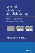 Spectral Clustering and Biclustering - Learning Large Graphs and Contingency Tables