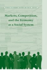 Markets, Competition, and the Economy as a Social System HB