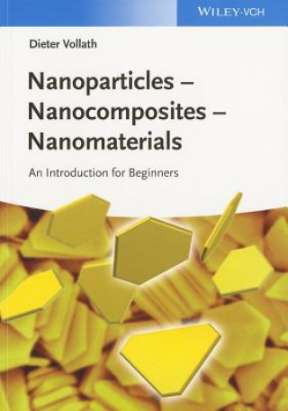Nanoparticles - Nanocomposites - Nanomaterials An Introduction for Beginners
