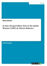 El mito del guerrillero: Kiss of the Spider Woman (1985) de Héctor Babenco