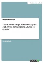 UEber Rudolf Carnaps UEberwindung der Metaphysik durch logische Analyse der Sprache