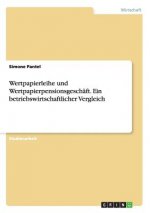 Wertpapierleihe und Wertpapierpensionsgeschaft. Ein betriebswirtschaftlicher Vergleich