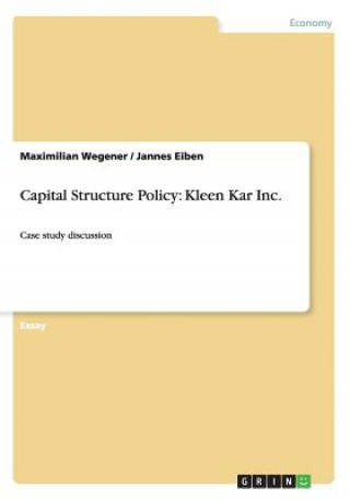 Capital Structure Policy: Kleen Kar Inc.