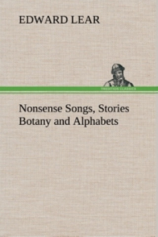 Nonsense Songs, Stories Botany and Alphabets