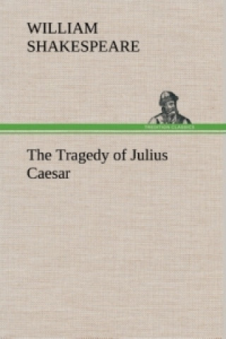 The Tragedy of Julius Caesar