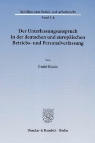 Der Unterlassungsanspruch in der deutschen und europäischen Betriebs- und Personalverfassung