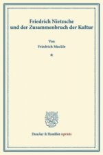 Friedrich Nietzsche und der Zusammenbruch der Kultur.