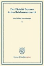 Der Eintritt Bayerns in das Reichsarmenrecht.