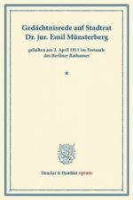 Gedächtnisrede auf Stadtrat Dr. jur. Emil Münsterberg,