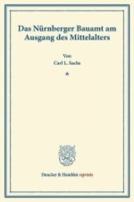 Das Nürnberger Bauamt am Ausgang des Mittelalters.