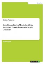 Sprachkontakte im Mississippidelta. Varietaten des Galloromanischen in Louisiana