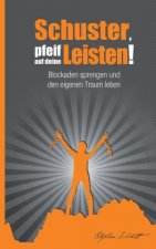 Schuster, pfeif auf deine Leisten!