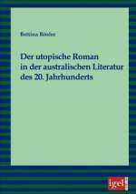 utopische Roman in der australischen Literatur des 20. Jahrhunderts