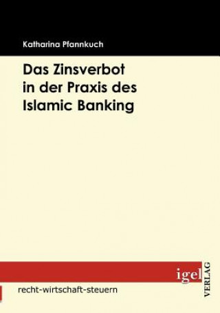 Zinsverbot in der Praxis des Islamic Banking