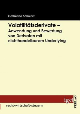 Volatilitatsderivate - Anwendung und Bewertung von Derivaten mit nichthandelbarem Underlying