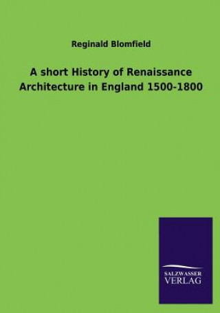 Short History of Renaissance Architecture in England 1500-1800