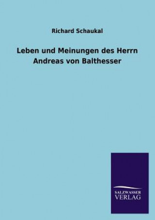 Leben Und Meinungen Des Herrn Andreas Von Balthesser