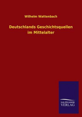 Deutschlands Geschichtsquellen Im Mittelalter