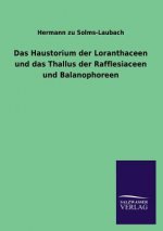 Haustorium der Loranthaceen und das Thallus der Rafflesiaceen und Balanophoreen