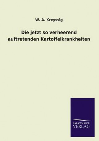 jetzt so verheerend auftretenden Kartoffelkrankheiten