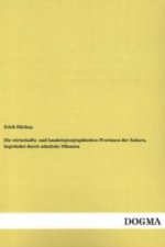 Die wirtschafts- und handelsgeographischen Provinzen der Sahara, begründet durch nützliche Pflanzen