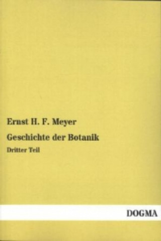 Geschichte der Botanik. Tl.3