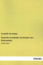 Deutsche Geschichte im Zeitalter der Reformation. Bd.6