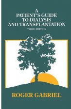 Patient's Guide to Dialysis and Transplantation