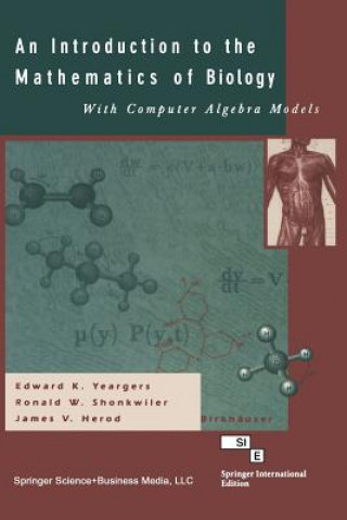 An Introduction to the Mathematics of Biology: with Computer Algebra Models