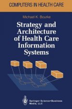 Strategy and Architecture of Health Care Information Systems