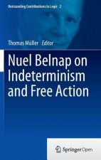 Nuel Belnap on Indeterminism and Free Action