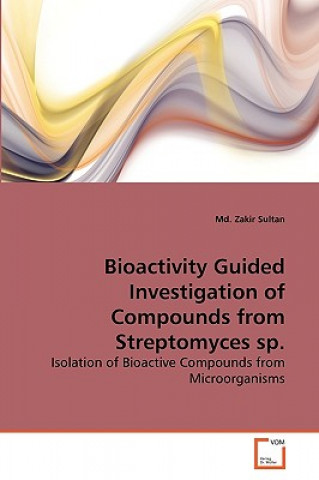 Bioactivity Guided Investigation of Compounds from Streptomyces sp.