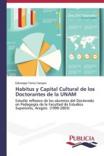 Habitus y Capital Cultural de los Doctorantes de la UNAM