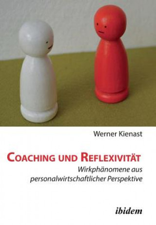 Coaching und Reflexivit t. Wirkph nomene aus personalwirtschaftlicher Perspektive