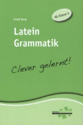 Latein Grammatik - Clever gelernt!