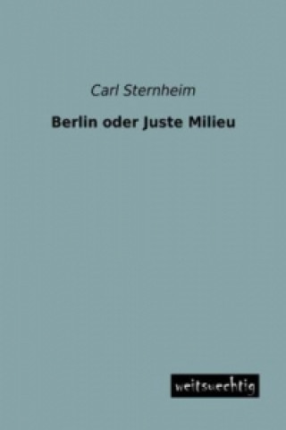 Berlin oder Juste Milieu