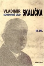 Souborné dílo Vladimíra Skaličky 3. Díl (1964-1994)