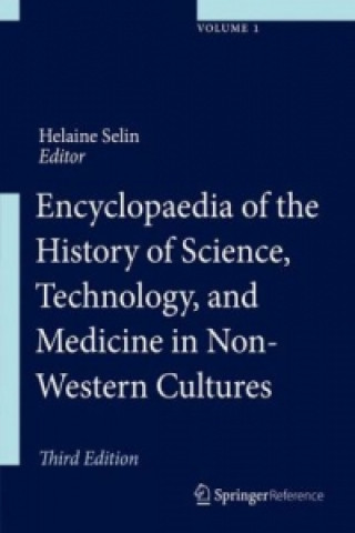 Encyclopaedia of the History of Science, Technology and Medicine in Non-Western Cultures, m. 1 Buch, m. 1 E-Book, 3 Teile