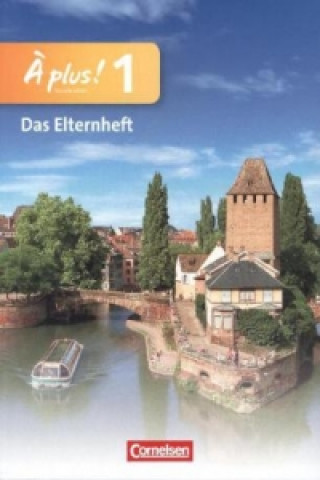 À plus ! - Französisch als 1. und 2. Fremdsprache - Ausgabe 2012 - Band 1