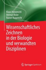 Wissenschaftliches Zeichnen in Der Biologie Und Verwandten Disziplinen