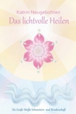 Das lichtvolle Heilen