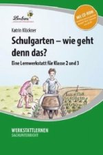 Schulgarten - wie geht denn das?, m. 1 CD-ROM