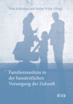 Familienmedizin in der hausärztlichen Versorgung der Zukunft