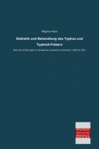 Statistik und Behandlung des Typhus und Typhoid-Fiebers