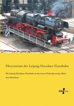 Leipzig-Dresdener Eisenbahn in den ersten Funfundzwanzig Jahren ihres Bestehens