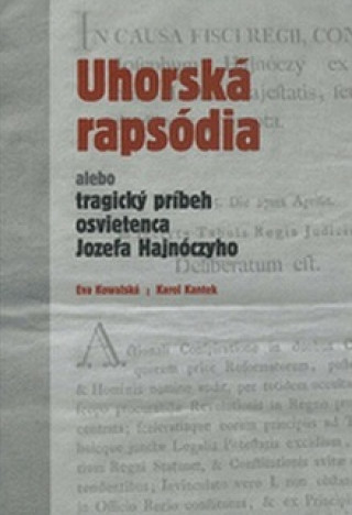 Uhorská rapsódia alebo tragický príbeh osvietenca Jozefa Hajnócyho