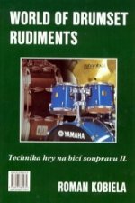 WORLD OF DRUMSET RUDIMENTS - TECHNIKA HRY NA BICÍ SOUPRAVU II.