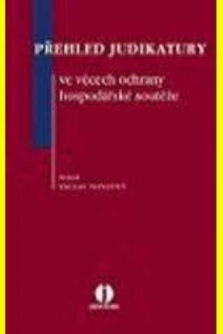 Přehled jud. ve věcech ochrany hospodářské soutěže