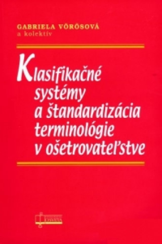 Klasifikačné systémy a štandardizácia terminológie v ošetrovateľstve