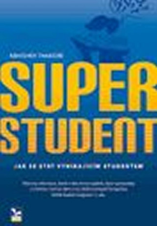 Superstudent – Jak se stát vynikajícím studentem